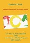 Vom Bekannten zum wirklichen Neuen