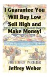 I Guarantee You Will Buy Low, Sell High and Make Money