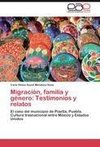 Migración, familia y género: Testimonios y relatos