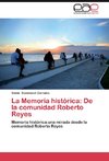 La Memoria histórica: De la comunidad Roberto Reyes