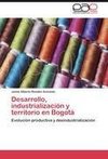 Desarrollo, industrialización y territorio en Bogotá