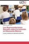 Las Representaciones Sociales sobre la inclusión en Educación Básica