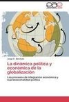 La dinámica política y económica de la globalización