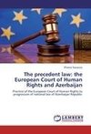 The precedent law: the European Court of Human Rights and Azerbaijan