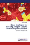 Novel Strategies for Inducing Antigen-Specific Immunological Tolerance