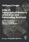 Atlas of Topographical Anatomy of the Brain and Surrounding Structures for Neurosurgeons, Neuroradiologists, and Neuropathologists