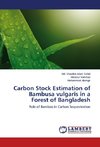 Carbon Stock Estimation of Bambusa vulgaris in a Forest of Bangladesh
