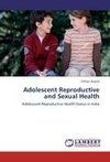 Adolescent Reproductive and Sexual Health
