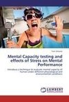 Mental Capacity testing and effects of Stress on Mental Performance