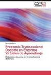 Presencia Transaccional Docente en Entornos Virtuales de Aprendizaje