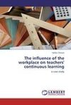 The influence of the workplace on teachers' continuous learning