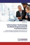 Information Technology Enabled Organizational Transformation