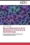 Bases Moleculares de la Resistencia Tumoral a la Quimioterapia