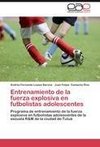 Entrenamiento de la fuerza explosiva en futbolistas adolescentes