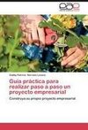 Guía práctica para realizar paso a paso un proyecto empresarial