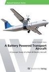 A Battery Powered Transport Aircraft