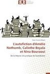 L'autofiction d'Amélie Nothomb, Calixthe Beyala et Nina Bouraoui