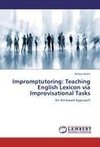 Impromptutoring: Teaching English Lexicon via Improvisational Tasks