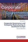 Corporate Governance and Enterprise Restructuring in Southeast Europe