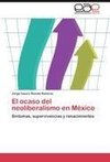 El ocaso del neoliberalismo en México