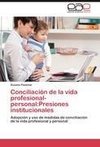 Conciliación de la vida profesional-personal:Presiones institucionales