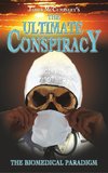 The Ultimate Conspiracy - The Biomedical Paradigm