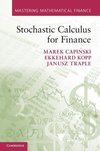 Capinski, M: Stochastic Calculus for Finance