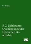 F.C. Dahlmanns Quellenkunde der Deutschen Geschichte
