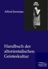 Handbuch der altorientalischen Geisteskultur