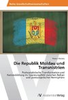 Die Republik Moldau und Transnistrien