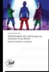 Mythologies du métissage au Canada et au Brésil