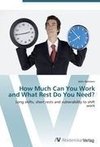 How Much Can You Work and What Rest Do You Need?