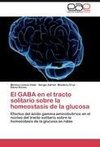 El GABA en el tracto solitario sobre la homeostasis de la glucosa