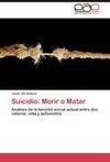 Suicidio: Morir o Matar