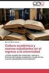 Cultura académica y nuevos estudiantes en el ingreso a la universidad