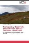 Transporte y Desarrollo Económico en Bolivia, Colombia y Venezuela