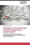 Australia y Timor Oriental: ¿interés detrás de la cooperación?