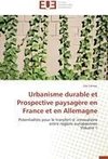 Urbanisme durable et Prospective paysagère en France et en Allemagne