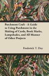 Day, F: Parchment Craft - A Guide to Using Parchment in the