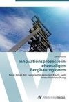 Innovationsprozesse in ehemaligen Bergbauregionen