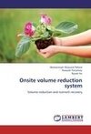Onsite volume reduction system