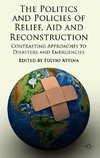 The Politics and Policies of Relief, Aid and Reconstruction