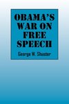 Obama's War on Free Speech