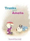 Trunks and Amelia