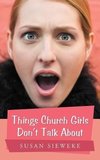 Things Church Girls Don't Talk About