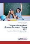 Comparative study of dropout factors at Primary Level