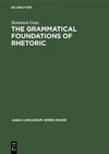 The Grammatical Foundations of Rhetoric