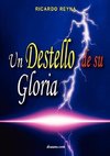 Un Destello de Su Gloria