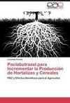 Paclobutrazol para Incrementar la Producción de Hortalizas y Cereales