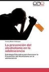 La prevención del alcoholismo en la adolescencia